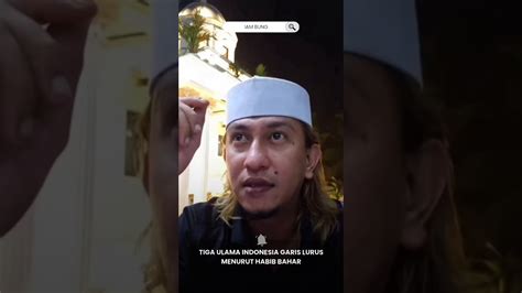 Tiga Ulama Indonesia Garis Lurus Habib Bahar Youtube