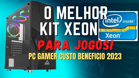 O Melhor Kit Xeon X99 Para Jogos PC GAMER CUSTO BENEFICIO 2023 Teste