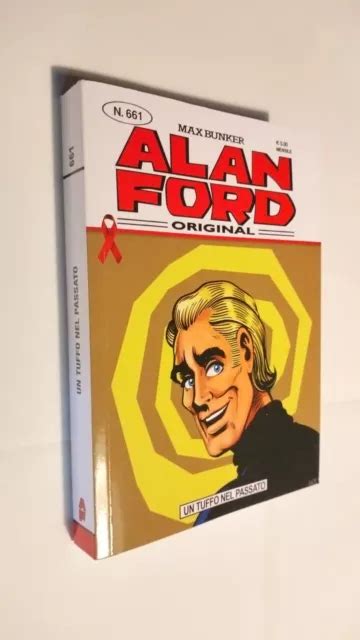 ALAN FORD N 661 Un Tuffo Nel Passato 1000 Volte Meglio Publishing