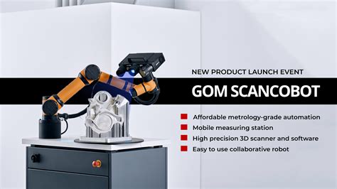 REPLAY Meet GOM ScanCobot The Affordable Easy To Use Automated