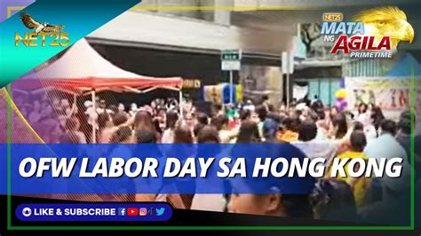 Ofws Sa Hong Kong Nagdiwang Ng Labor Day Mata Ng Agila Primetime