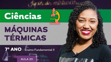 M Quinas T Rmicas Ci Ncias Ano Ensino Fundamental Youtube