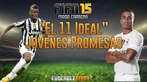 Fifa 15 Modo Carrera El 11 Ideal YouTube