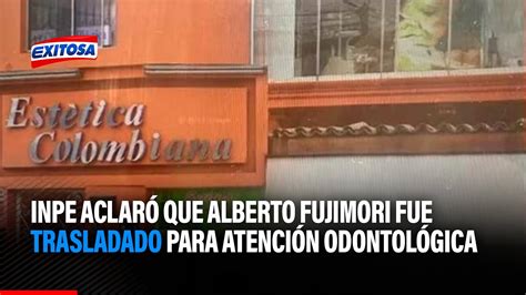 Inpe Aclar Que Alberto Fujimori Fue Trasladado Para Atenci N