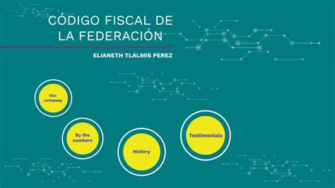 Codigo Fiscal De La Federacion By Elianeth Tlalmis Perez On Prezi