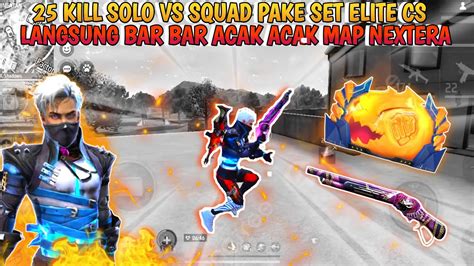 25 KILL SOLO VS SQUAD GAMEPLAY PAKE SET ELITE CS LANGSUNG BAR BAR DI