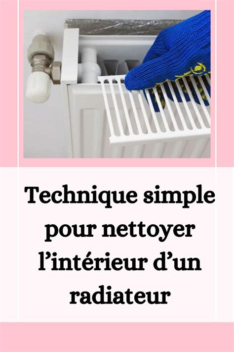 Voici comment nettoyer lintérieur de ton radiateur Enlève la grille