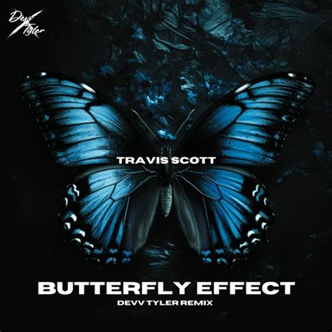 Stream Travis Scott Butterfly Effect Devv Tyler Remix By Devv Tyler