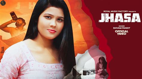 Watch Latest Haryanvi Music Video Song Jhasa Sung By Shivam Pandit