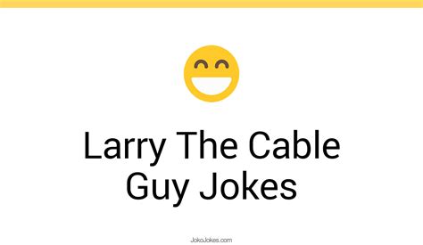 1+ Larry The Cable Guy Jokes And Funny Puns - JokoJokes