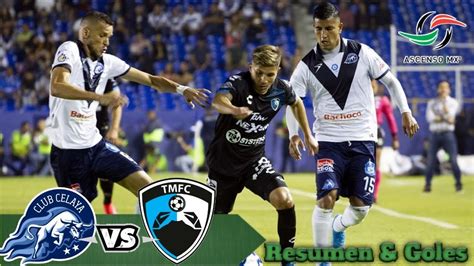 Celaya Tampico Madero J Ascenso Mx Resumen Goles Youtube