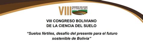 VIII Congreso Boliviano De La Ciencia Del Suelo Alianza Mundial Por