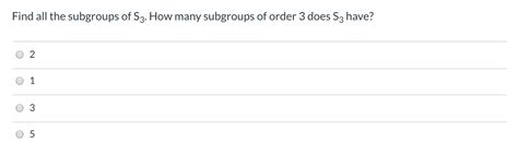 Solved Find All The Subgroups Of S How Many Subgroups Of Chegg