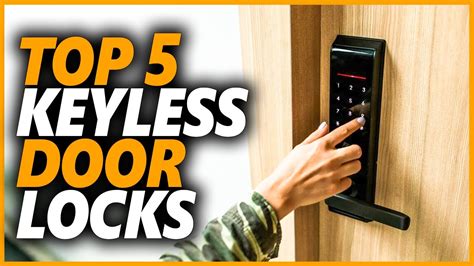 Best Keyless Door Lock And Smart Door Lock System Top 5 Keyless Door