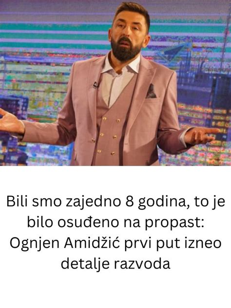 Bili smo zajedno 8 godina to je bilo osuđeno na propast Ognjen