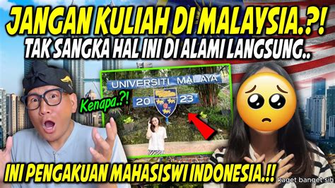 WHAT INI PENGAKUAN MAHASISWI INDONESIA JANGAN KULIAH DI MALAYSIA