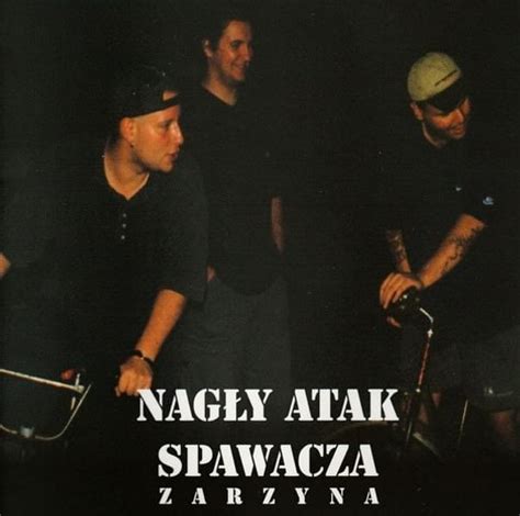 Nag Y Atak Spawacza Zarzyna Lyrics And Tracklist Genius