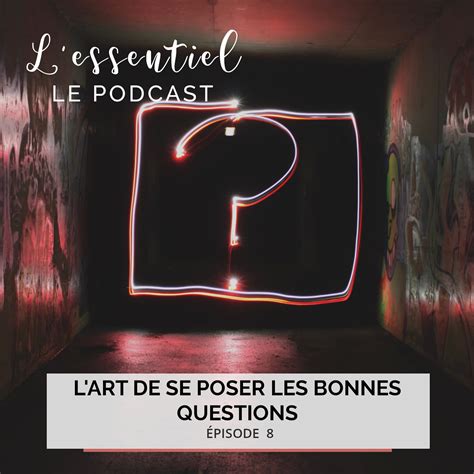 Ep Lart De Se Poser Les Bonnes Questions Laetitia Monaca Coaching