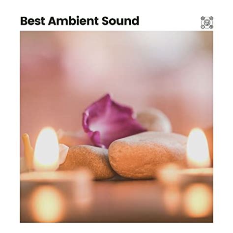 Play Best Ambient Sound By Easy Ambient Mind Body Soul Healing