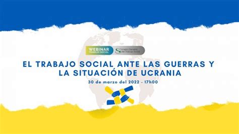 Webinar El Trabajo Social Ante Las Guerras Y La Situaci N De Ucrania