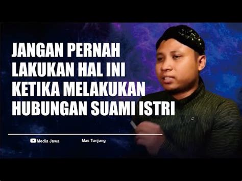 JANGAN PERNAH LAKUKAN HAL INI KETIKA MELAKUKAN HUBUNGAN SUAMI ISTRI