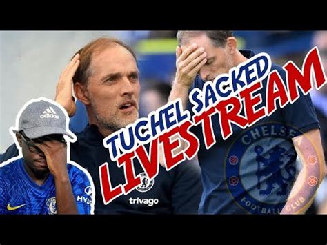 Chelsea Sack Thomas Tuchel What Youtube