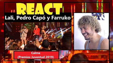 Reaction Video Lali Pedro Capó Farruko Calma Premios Juventud