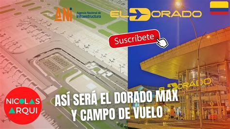 As Va El Dorado Max Y Campo De Vuelo En Bogot Cambios En