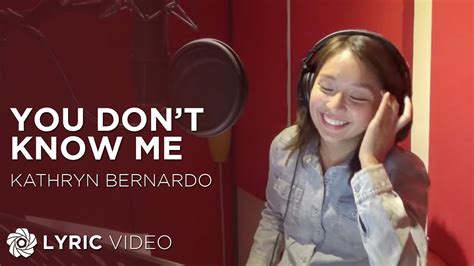 You Don T Know Me Kathryn Bernardo Lyrics YouTube