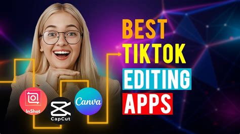 Best TikTok Editing Apps IPhone Android Which Is The Best TikTok