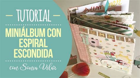 Tutorial Mini Lbum Con Espiral Escondida Por Sonia Vilar Album