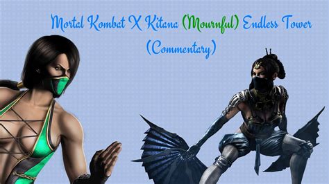 Mortal Kombat X Kitana Mournful Endless Tower Commentary YouTube