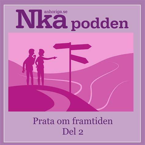 Att Prata Om Framtiden Del 2 Nka Podden Lyssna Här