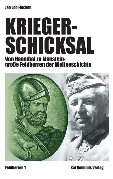 Jan Von Flocken Kriegerschicksal Von Hanibal Bis Manstein Kai