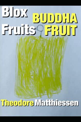 Blox Fruits: Buddha Fruit: The Unofficial Guide by Theodore Matthiessen ...