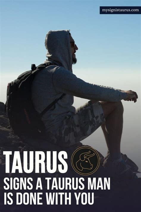 Signs A Taurus Man Is Done With You My Sign Is Taurus