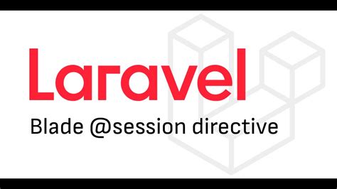 Learn About The New Laravel Session Blade Directive Youtube