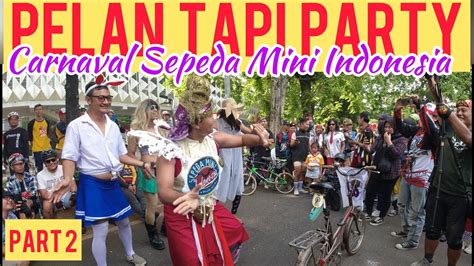 Pelan Tapi PartyCarnaval Sepeda Minion Indonesia Part 2 YouTube