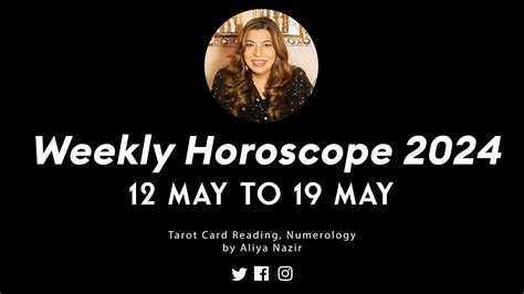 Weekly Horoscope 2024 12 May To 19 May Ye Hafta Kaisa Rahe Ga YouTube