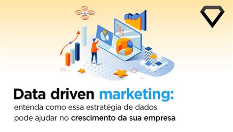 Marketing Data Driven Entenda O Que é E Quais São Suas Vantagens