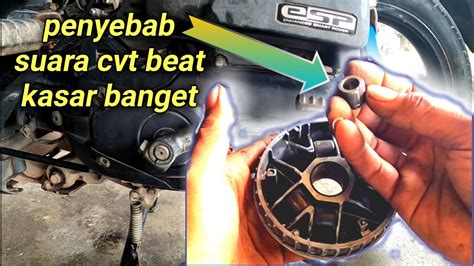 Inilah Penyebab Suara Cvt Beat Sangat Kasar YouTube