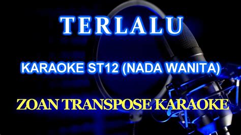 Aku Terlalu ST12 Karaoke Nada Wanita YouTube Music