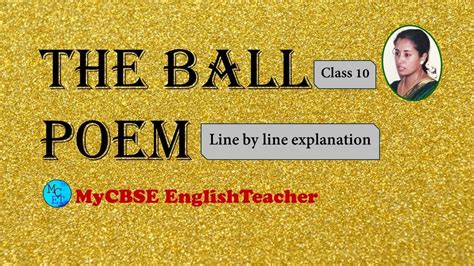 The Ball Poem Class 10 Line By Line Explanation Youtube