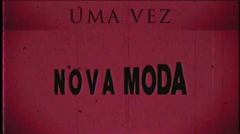 NOVA MODA UMA VEZ Caio Luccas XUSA Ryan Pablo Ratin Prod AGN