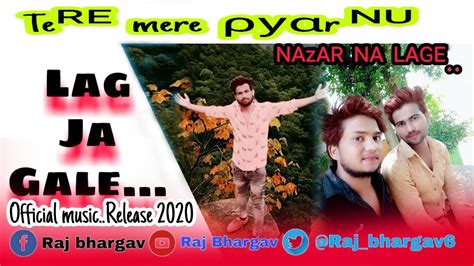 Tere Mere Pyar Nu Nazar Na Lage Lag Ja Gale Official Music