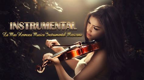 Las Melodias Mas Romanticas Instrumentales M Sica Relajante Y