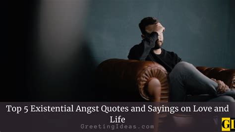 Top Existential Angst Quotes And Sayings On Love And Life