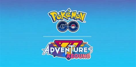 Niantic Teases The New Pok Mon Go Season Of Adventures Abound With A