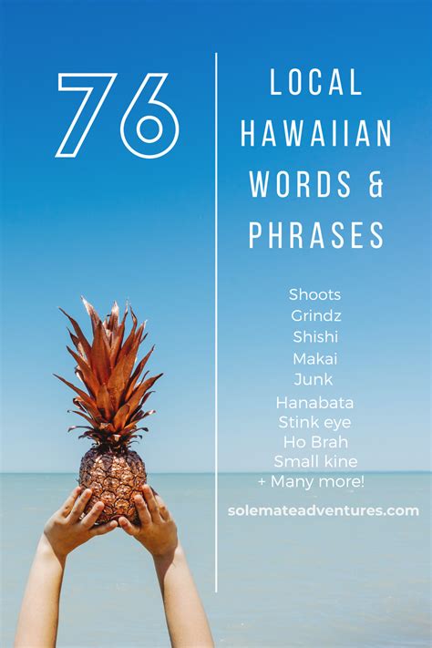 78 Hawaiian Slang Words And Pidgin Phrases You Ll Want To Know Solemate Adventures Hawaiian