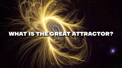 What Is The Great Attractor Youtube